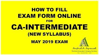 How to fill CA Intermediate New Exam Form Online for MAY 2019 Exam   By Anshul Agrawal Sir [upl. by Ettenotna182]