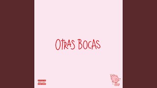 OTRAS BOCAS [upl. by Orodoet]