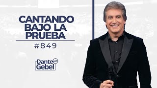 Dante Gebel 849  Cantando bajo la prueba [upl. by Ragouzis489]