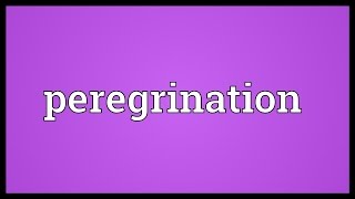 Peregrination Meaning [upl. by Sonni]