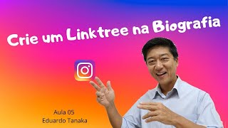 Marketing Digital  Aula 5  Como criar um LinkTree na Biografia do Instagram  Dicas  Edu Tanaka [upl. by Supple]