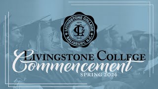 Livingstone College Spring 2024 Commencement [upl. by Krawczyk]