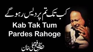 Kab Tak Tum Pardes Rahoge Qawali NusratFateh Ali Khan Complete Full nfak [upl. by Rikki]