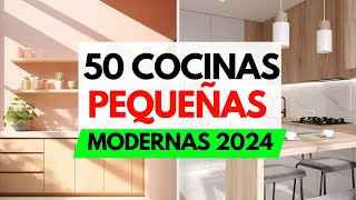 50 COCINAS PEQUEÑAS MODERNAS 2024  Diseños Ideas Colores Muebles Gabinetes Decoración 2025 [upl. by Hospers634]