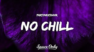 PARTYNEXTDOOR  NO CHILL Lyrics [upl. by Fulvia]