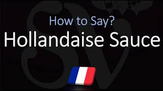 How to Pronounce Hollandaise Sauce CORRECTLY [upl. by Hike]