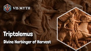 Triptolemus Bearer of Agricultural Secrets  Greek Mythology Story｜VISMYTH [upl. by Ramsay]