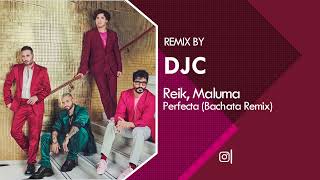 Reik Maluma  Perfecta Bachata Remix Versión DJC [upl. by Andri970]