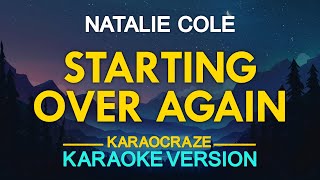 STARTING OVER AGAIN  Natalie Cole KARAOKE Version [upl. by Rosenfeld]