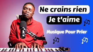 Musique Pour Prier  18 Minutes Adoration Et Louange  Ne Crains Rien Je taime [upl. by Tyrus]