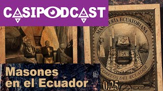 Casipodcast Masones en el Ecuador [upl. by Sikram]