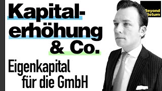 Kapitalerhöhung Genehmigtes Kapital Agio amp Co EigenkapitalFinanzierung durch GmbHGesellschafter [upl. by Beaumont977]