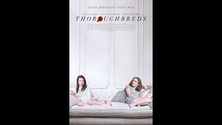 Thoroughbreds Official Trailer 2 2018 Anton Yelchin Anya TaylorJoy Thriller Movie HD [upl. by Anelrahs]