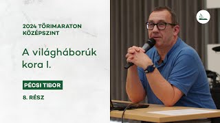 A világháborúk kora I  2024 Törimaraton 8 [upl. by Armbrecht62]