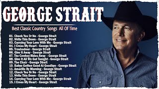 Best Songs Of George Strait  George Strait Greatest Hits Full Album 2023 [upl. by Eznyl]