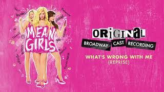 quotWhats Wrong With Me Reprisequot  Mean Girls on Broadway [upl. by Yorgerg70]