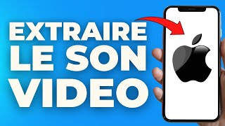 Comment Extraire Le Son Dune Video Sur Iphone  FACILE [upl. by Ilek]