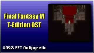 Final Fantasy VI TEdition OST 092 FFT Antipyretic [upl. by Laucsap]