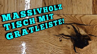 Massivholz Eichen Tisch selber bauen mit Gratleisten und mehr [upl. by Aipotu]