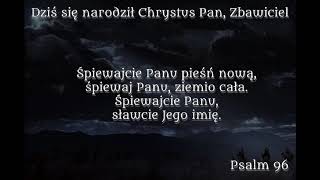 Psalm 96 Dziś się narodził Chrystus Pan Zbawiciel [upl. by Perpetua]