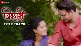 Jiddari  Title Track  Shubham Tare amp Vidula Baviskar  Atul Joshi amp Rajlakshmi Shendarkar [upl. by Ileana]