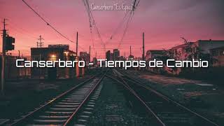 Canserbero  Tiempos de Cambio Letra 🎵 [upl. by Akiemahs]