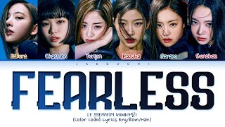 LE SSERAFIM FEARLESS Lyrics 르세라핌 FEARLESS 가사 Color Coded Lyrics [upl. by Jarl]