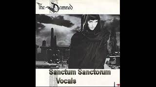 The Damned  Sanctum Sanctorum Vocal track 1985 [upl. by Leugimsiul640]