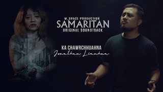 JONATHAN LIANHNA  KA CHAWRCHHUAHNA  SAMARITAN Original Soundtrack [upl. by Yvette384]