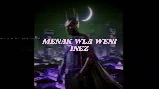 Menak Wla Meni  Inez [upl. by Cowan]