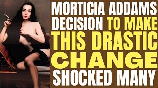 Morticia Addams decided to MAKE THIS DRASTIC CHANGE that shocked everyone [upl. by Drazze]