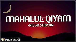 MAHALUL QIYAM  مَحَلُّ القِيَامِ   NISSA SABYAN LIRIK [upl. by Pfister]