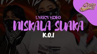 KOI  Niskala Suaka LYRIC VIDEO [upl. by Ezana]