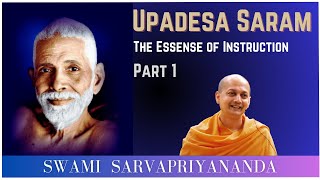 Upadesa Saram  Part 1  Swami Sarvapriyananda [upl. by Emilio548]