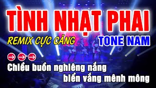 Tình Nhạt Phai Karaoke Remix Tone Nam [upl. by Siana]