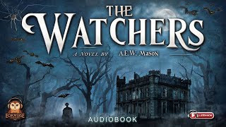 FREE AUDIOBOOK THE WATCHERS BY AEW MASON audiobook [upl. by Palestine]