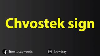 How To Pronounce Chvostek sign [upl. by Reamy]