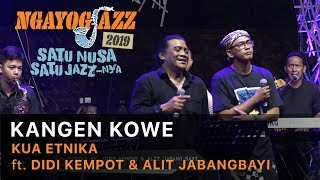 KANGEN KOWE  KUA ETNIKA ft Didi Kempot amp Alit Jabangbayi  NGAYOGJAZZ 2019 [upl. by Burnaby]