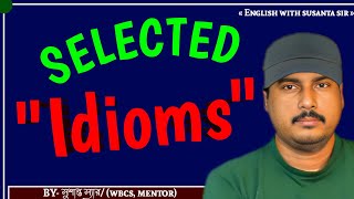 Selected IDIOMS  in Bengali  By Susanta Sir Mentor WBCS EXAM [upl. by Eisenstark]