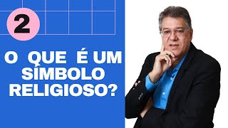 O que é um símbolo religioso Parte 2 [upl. by Nrublim]