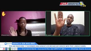 17 NOVEMBER 2024 SUNDAY LIVE BROADCAST SERVICE WITH PROF LESEGO DANIEL PART 1 [upl. by Odericus348]