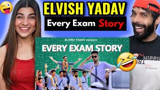 EVERY EXAM STORY  ELVISH YADAV REACTION  DEEPAK AHLAWAT [upl. by Annoet]