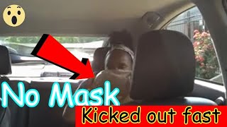 UBER amp LYFT passengers Kicked Out during quarantine because of No Mask [upl. by Mulvihill]