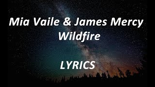 Mia Vaile amp James Mercy  Wildfire  LYRICS [upl. by Jordanson]