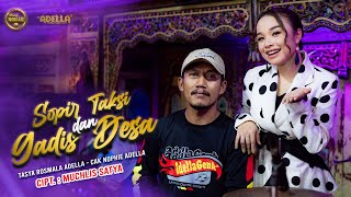 SOPIR TAKSI DAN GADIS DESA  Tasya Rosmala Adella Ft Nophie Adella  OM ADELLA [upl. by Estevan]