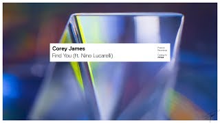 Corey James  Find You ft Nino Lucarelli Extended Mix [upl. by Bohon374]