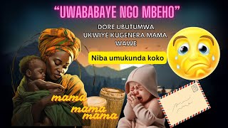 🚨🚨Dore ubutumwa ukwiye kugenera🤔 mama wawe UWABABAYENGOMBEHO written by IRINGIRASteven 🫣😥🥹🥰 [upl. by Rhine591]