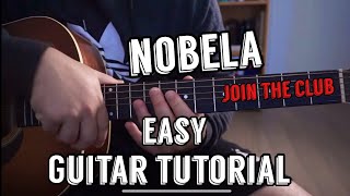 NOBELA Easy Guitar Tutorial Join The Club [upl. by Yennep]