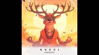 KARPOVICH  Gucci  Extended Mix Stress Out [upl. by Ing]