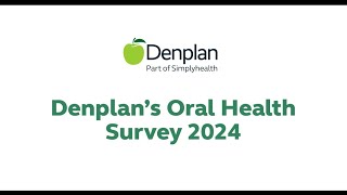 Denplan Oral Health Survey 2024 [upl. by Oirobil538]